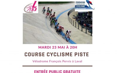 LAVAL – MARDI 23 MAI à 20h – Compétition piste au Vélodrome François Pervis
